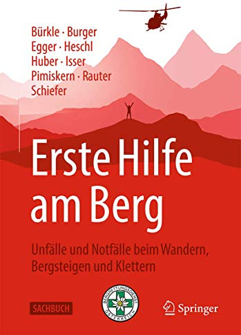 Erste Hilfe am Berg: Unfälle und Notfälle beim Wandern, Bergsteigen und Klettern