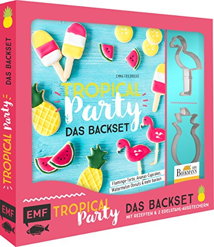 Tropical Party – das Backset mit Rezepten und Ananas- und Flamingo-Ausstecher aus Edelstahl – Limitierte Sonderausgabe: Flamingo-Torte, Ananas-Cupcakes, Watermelon-Donuts & mehr backen