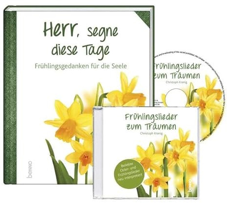 Herr, segne diese Tage: Frühlingsgedanken für die Seele: Frühlingsgedanken für die Seele. Mit der CD Frühlingslieder zum Träumen