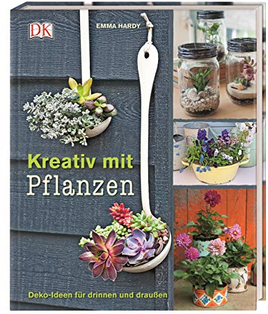 Kreativ mit Pflanzen: Deko-Ideen für drinnen und draußen