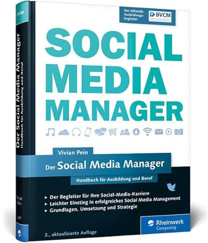 Der Social Media Manager: Das Handbuch für Ausbildung und Beruf