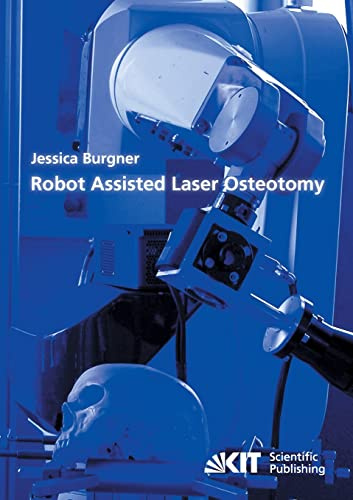 Robot Assisted Laser Osteotomy: Dissertationsschrift