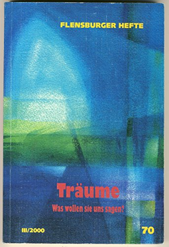 Träume: Was wollen sie uns sagen? (Flensburger Hefte - Buchreihe)