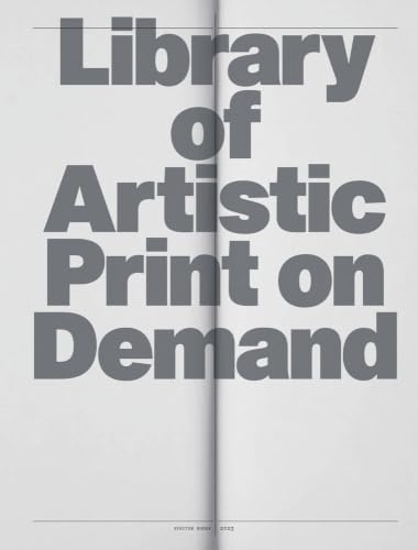 Library of Artistic Print on Demand: Post-Digital Publishing in Times of Platform Capitalism