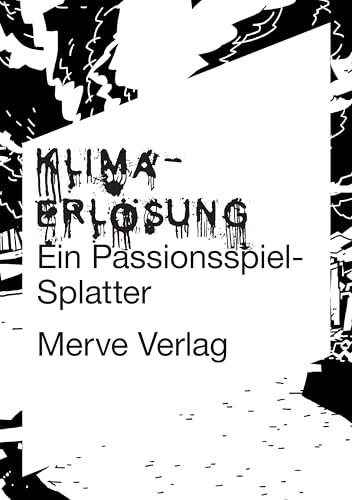 Klimaerlösung: Ein Passionsspiel-Splatter (IMD)