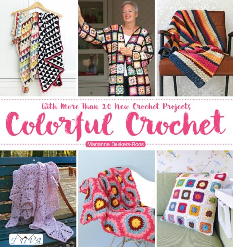 Colourful Crochet: With More Than 20 New Crochet Projects