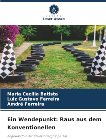 Ein Wendepunkt: Raus aus dem Konventionellen: Angewandt in der Kleinkindergruppe 3-B