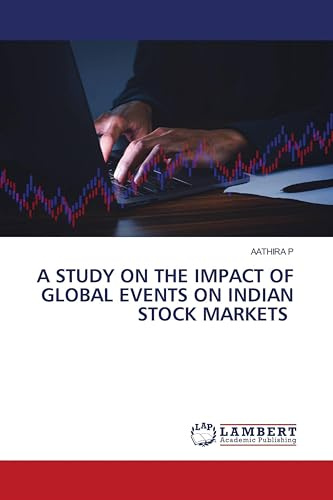 A STUDY ON THE IMPACT OF GLOBAL EVENTS ON INDIAN STOCK MARKETS: DE