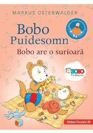 Bobo Puidesomn. Bobo are o surioara - Markus Osterwalder, Editie in limba romana