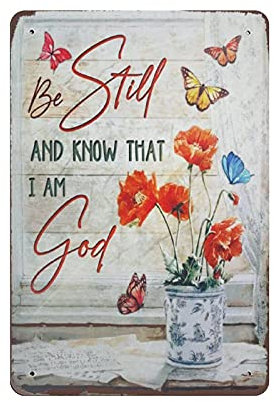 Beautiful Butterfly And Flower Be Still And Know That I Am God Metal Tin Sign Artwork Poster Iron Painting Outdoor Sign Vintage Plaque Poster Cave Garage Pub Bar Kitchen Home Decoration 12x8