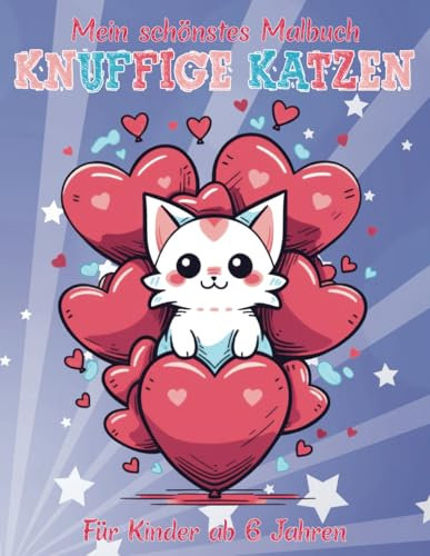 Süße Katzen | Knuffige Katzen | Kawaii Malbuch für Kinder ab 6 Jahren & Erwachsene | Süße Katze | Malbuch mit 40 wunderschönen Motiven | Tolles ... Geburtstag | Geschenk für Mädchen & Jungen