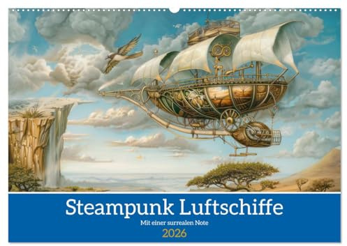 Steampunk Luftschiffe mit einer surrealen Note (Wandkalender 2026 DIN A2 quer), CALVENDO Monatskalender: Außergewöhnlichen Steampunk Fluggeräte (CALVENDO Mobilitaet)