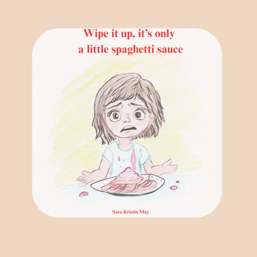 Wipe it up, it's only a little spaghetti sauce
