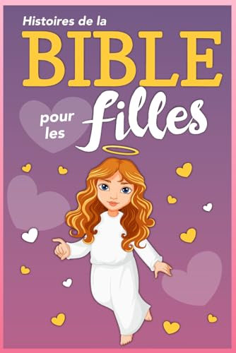 Bible pour les filles: bible rose pour les filles - chrétienne - catholique - bible spéciale filles - bible en français pour fille - communion - baptême - adolescente