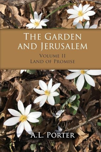 The Garden and Jerusalem - Volume 2: Land of Promise