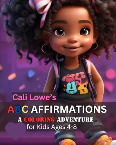 Cali Lowe's ABC Affirmations: A Coloring Adventure for Kids