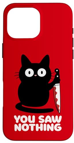 YOU SAW NOTHING X Angry Cat - Horror Cats Halloween Katze Hülle für iPhone 16 Pro Max