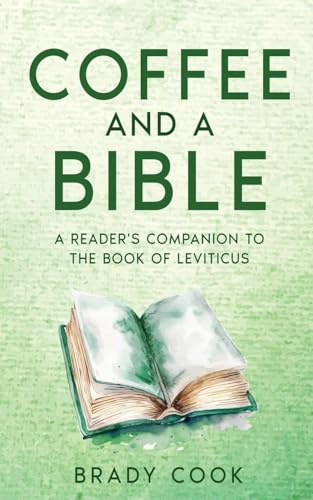Coffee and a Bible: A Reader's Companion to the Book of Leviticus (Blogging the Bible, Band 3)