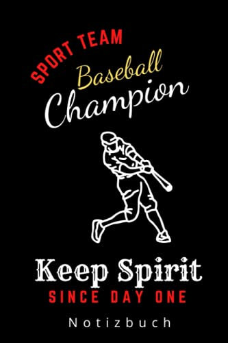 SPORT TEAM BASEBALL CHAMPION KEEP SPIRIT SINCE DAY ONE NOTIZBUCH: A5 Notizbuch Wochenplaner | Baseball | Hobbynoitzbuch | Sport | Gadgets