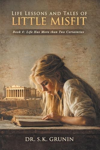 Lessons and Tales of Little MisFit Book 4: Life Has More than Two Certainties