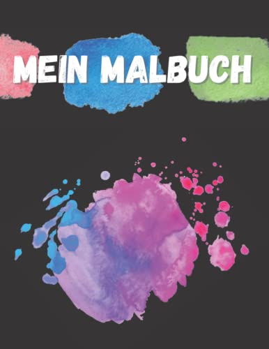 Mein Malbuch: Skizzenbuch für Kinder | Großes Malbuch für Kinder zum Malen, Zeichnen, Kritzeln, Schreiben und vieles mehr | Buntes A4 Zeichenbuch mit 150 leeren blanko Seiten