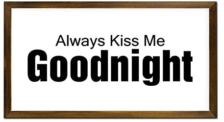 Always Kiss Me Goodnight Holzrahmen-Schild, Familiengebet, Wandschild, Retro-Holz, Wandbehang, Dekoration für Haustür, Eingang, Veranda, Bar, Pub, Party, 30,5 x 55,9 cm