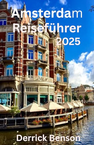 Amsterdam Reiseführer 2025