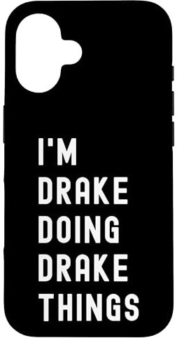 Hülle für iPhone 16 Ich bin Drake, der Drake-Dinge tut