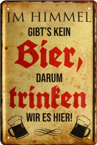 WOGEKA ART Retro Blechschild - Im Himmel gibt´s kein Bier. Trinkspruch - witziger Spruch als Geschenk-Idee zum Geburtstag Weihnachten zur Dekoration 20x30 cm Vintage-Design aus Metall 840