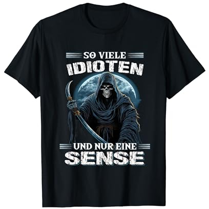 Soviele Idioten und nur eine Sense Sarkasmus Reaper T-Shirt