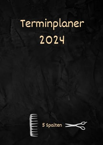 Terminplaner Friseur 2024: Terminbuch Friseursalon 2024, 1 tag 1 seite mit Datum, 5 Personen 15 minuten takt | Tagesplaner Januar bis Dezember 2024 | ... mit Uhrzeiten 7:00 bis 22:30h Tag, Din A4