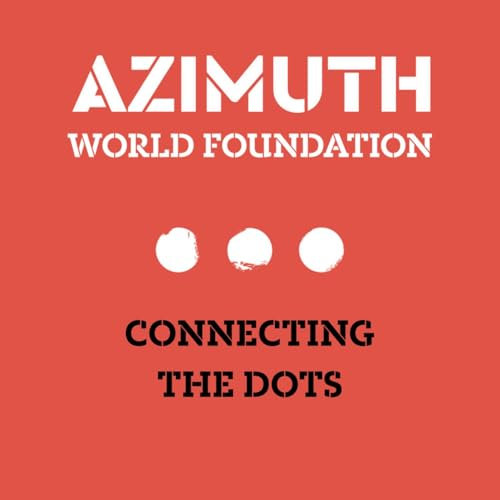 Azimuth World Foundation - Connecting the Dots