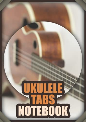 Ukulele Tabs Notebook: Leeres Ukulele Tabulatur Notenbuch Mit 110 Seiten Zum Ausfüllen I Akkord Ukulele Tabs Für Schüler Und Lehrer A4 Zum Ukulele Lernen