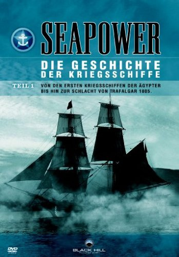 Seapower - Die Geschichte der Kriegsschiffe 1