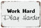Work Hard Play Harder Metallschild mit lustigen Sprüchen Metall-Blechschild Motivierende Wandkunst Rustikale Wanddekorationen für Wohnzimmer Küche Wandbehang Schilder Wandschild Einweihungsgeschenk