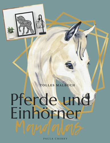 Pferde und Einhörner Mandalas: Tolles Malbuch