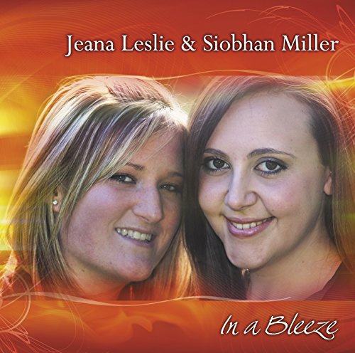 Jeana & Siobhan Miller Leslie - In A Bleeze