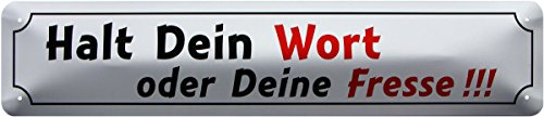 Halt Dein Wort oder Deine Fresse Spruch Straßenschild Blechschild 46 x 10 STR228