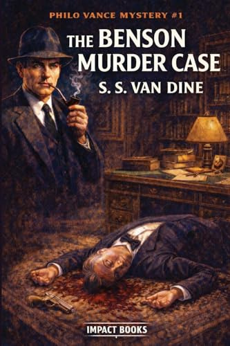The Benson Murder Case: An Impact Book (Philo Vance Mystery, Band 1)