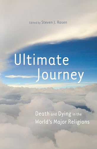 Ultimate Journey: Death and Dying in the World's Major Religions
