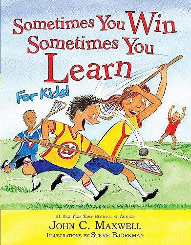 Sometimes You Win--Sometimes You Learn for Kids