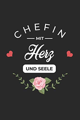 Chefin Mit Herz Und Seele: A5 Blanko • Notebook • Notizbuch • Taschenbuch • Journal • Tagebuch - Ein lustiges Geschenk für Freunde oder die Familie und die beste Chefin der Welt