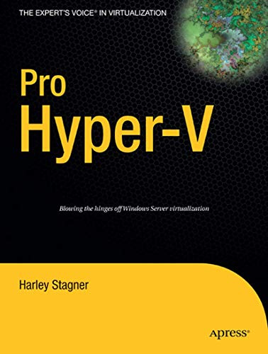 Pro Hyper-V: A Problem-Solution Approach (Expert's Voice in Virtualization)