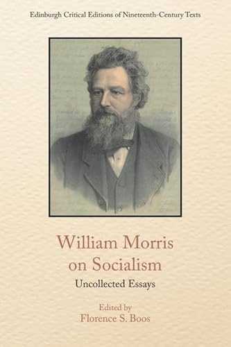 William Morris on Socialism: Uncollected Essays (Edinburgh Critical Editions of Nineteenth-Century Texts)