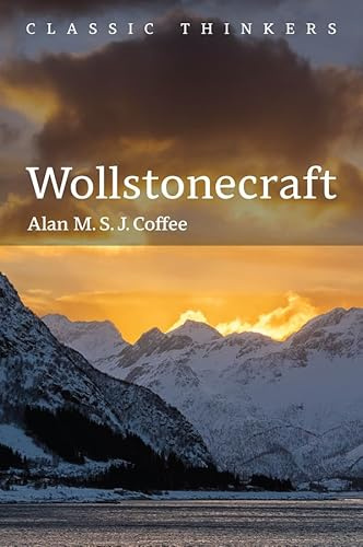 Wollstonecraft: Independent Woman (Classic Thinkers)