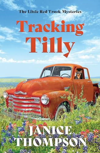 Tracking Tilly: The Little Red Truck Mysteries #1