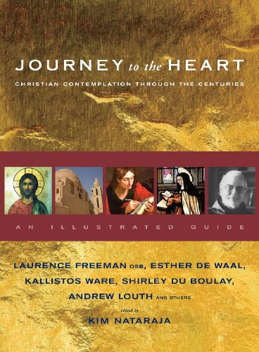 Journey to the Heart: Christian Contemplation Through the Centuries-An Illustrated Guide