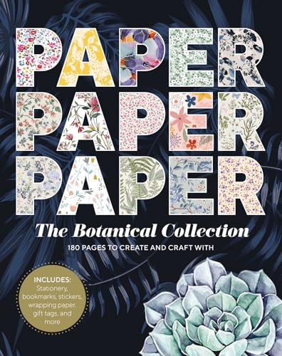 Paper Paper Paper: The Botanical Collection - 180 Pages to Create and Craft With