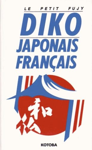 Le Petit Fujy: Diko Japonais-Français/Français-Japonais
