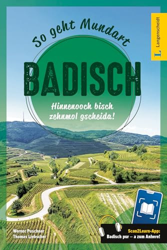 Langenscheidt So geht Mundart Badisch: Hinnenooch bisch zehnmol gscheida! Mit Scan2Learn-App